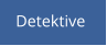 Detektive