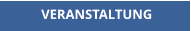 VERANSTALTUNG