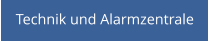Technik und Alarmzentrale
