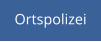 Ortspolizei